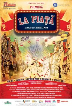 Baletul La Piață, premieră a TEATRULUI MUZICAL AMBASADORII, este reprogramat online în zilele de 3 și 4 aprilie