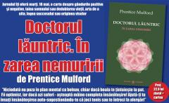 Cum vindeci cele mai grele boli. Vezi în cartea "Doctorul lăuntric", de Prentice Mulford, oferită marţi cu Jurnalul
