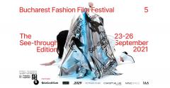 Bucharest Fashion Film Festival #5 vorbește despre transparență, între 23- 26 septembrie