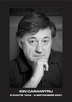 Teatrul Național ”I.L.Caragiale” anunță cu profundă tristețe pierderea celui care și-a dedicat întreaga viață slujirii Teatrului românesc a ultimei jumătăţi de veac - ION CARAMITRU
