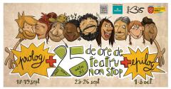 Maratonul teatral „25 de ore de teatru non-stop”, într-un nou format: 25 de evenimente, în trei weekenduri consecutive, offline și online