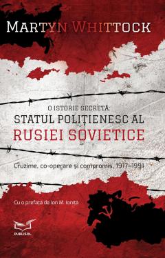 ”O istorie secretă. Statul polițienesc al Rusiei sovietice”. O carte de neratat, exclusiv cu Jurnalul