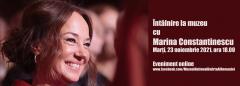 „Întâlnire la muzeu” cu Marina Constantinescu