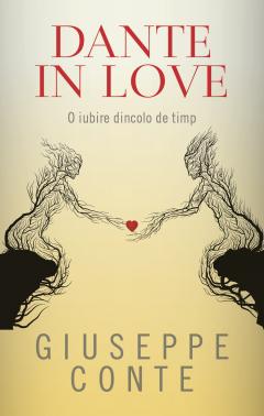 DANTE IN LOVE. O iubire dincolo de timp de Giuseppe Conte