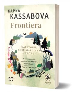 Miturile spațiului magic în care se întâlnesc Bulgaria, Grecia și Turcia,  într-un excepțional reportaj literar: Frontiera, de Kapka Kassabova 