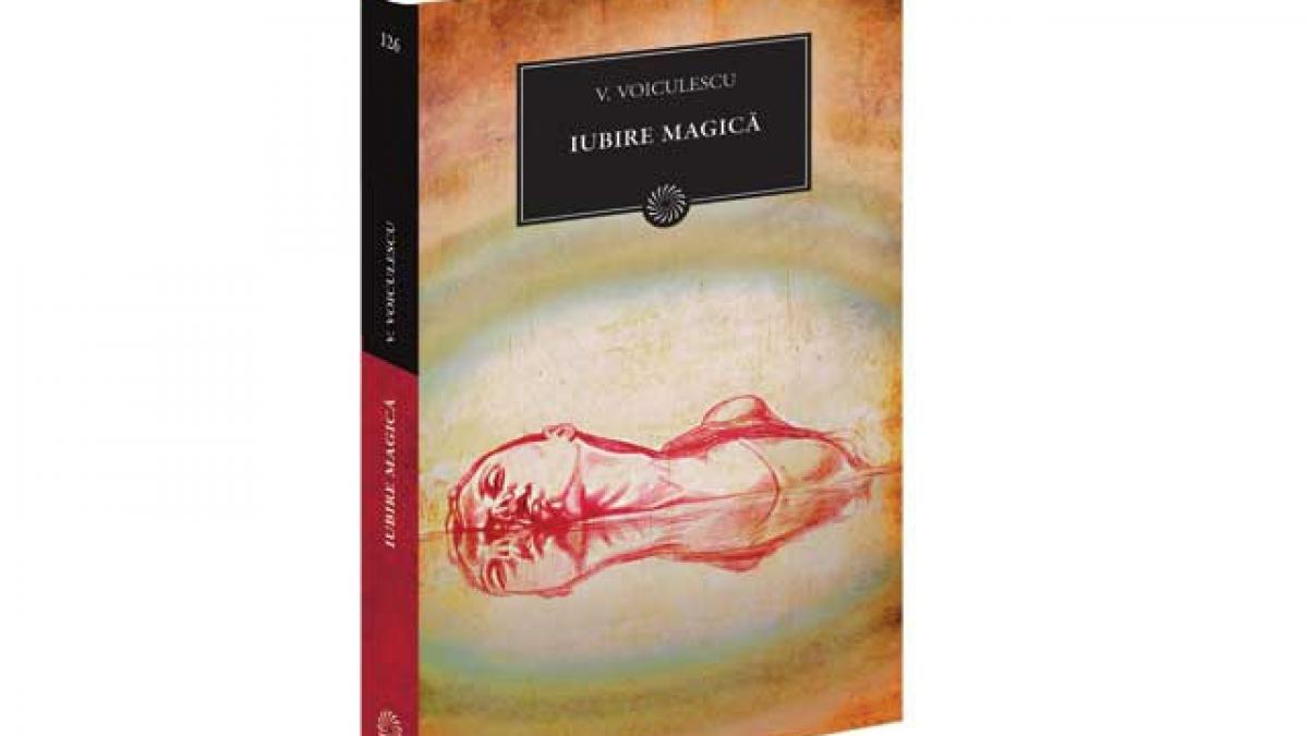 Biblioteca pentru Toţi: "Iubire Magică" de Vasile Voiculescu