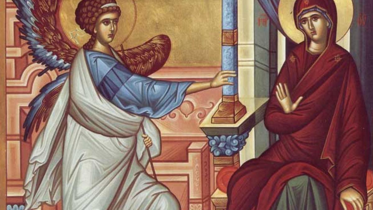Buna Vestire, începutul mântuirii noastre