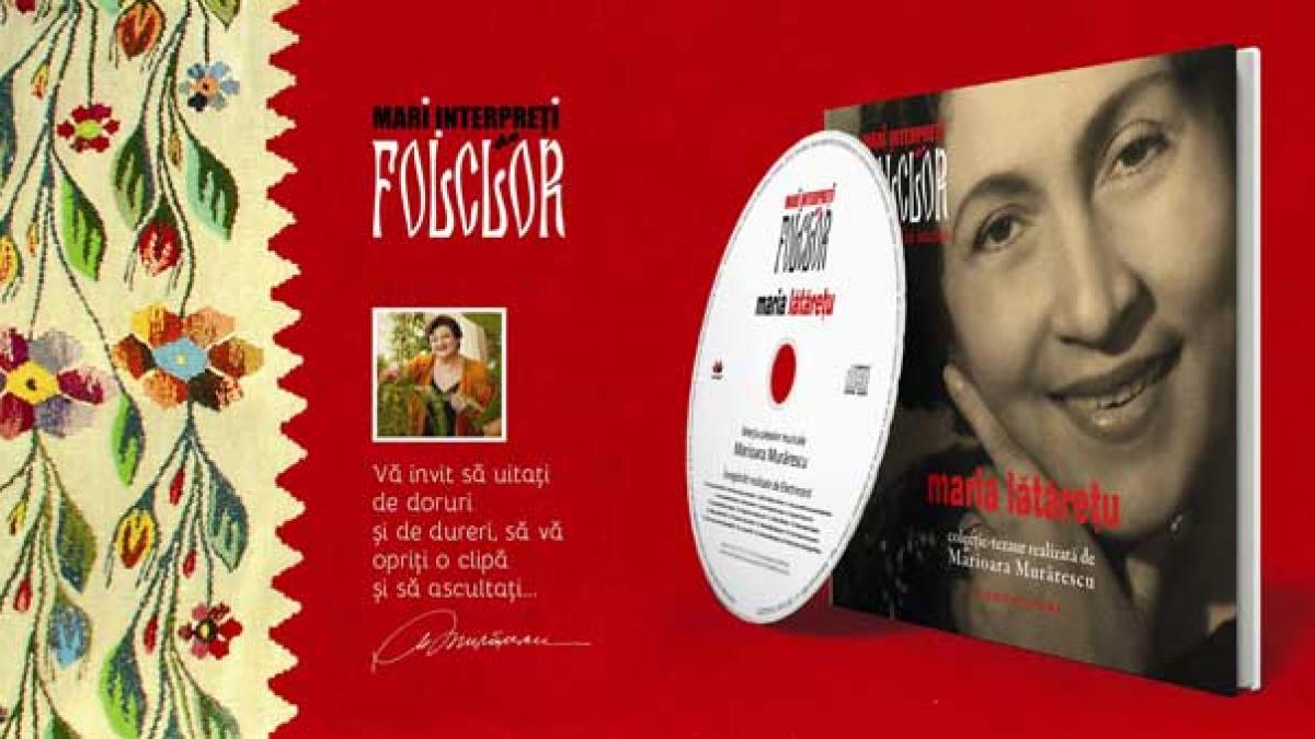 jurnalul national lanseaza mari interpreti de folclor o colectie tezaur realizata de marioara murarescu