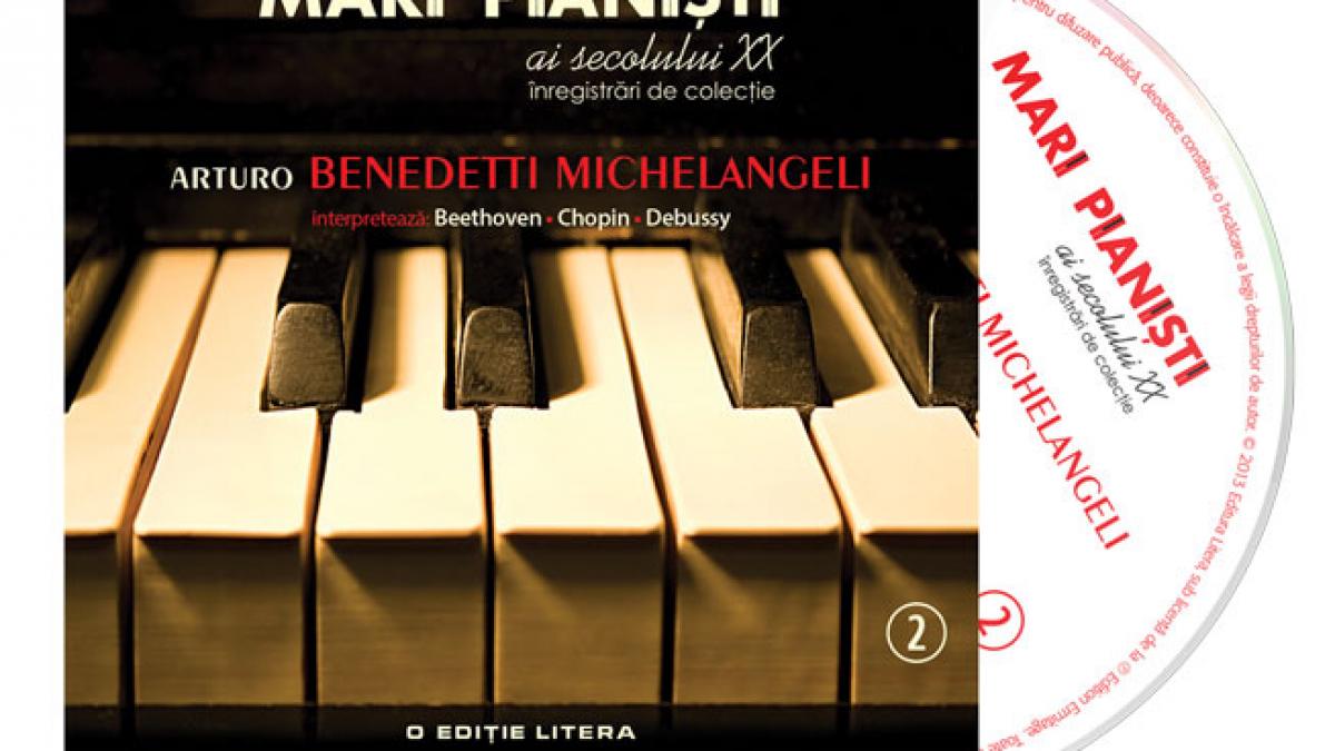 Arturo Benedetti Michelangeli, cel de-al doilea volum al colecţiei Mari pianişti