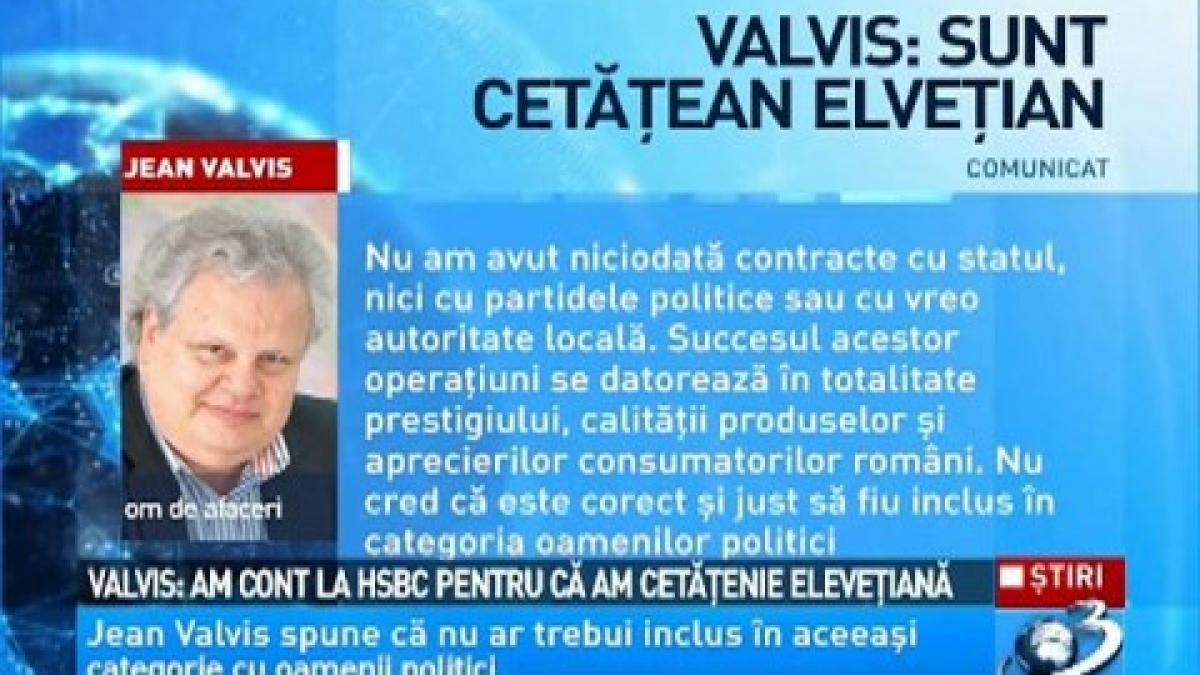 Jean Valvis, despre scandalul conturilor secrete din Elveţia