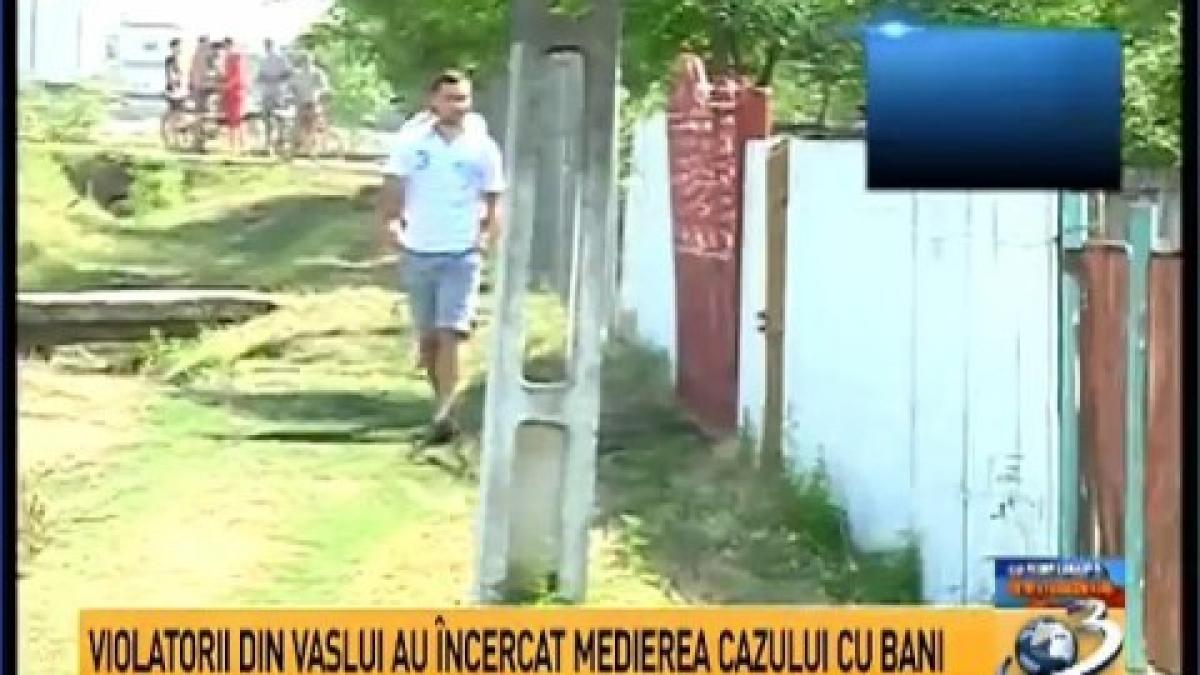 Dezvaluiri INCENDIARE despre violatorii de la Vaslui. "Au oferit o SACOSA cu bani"