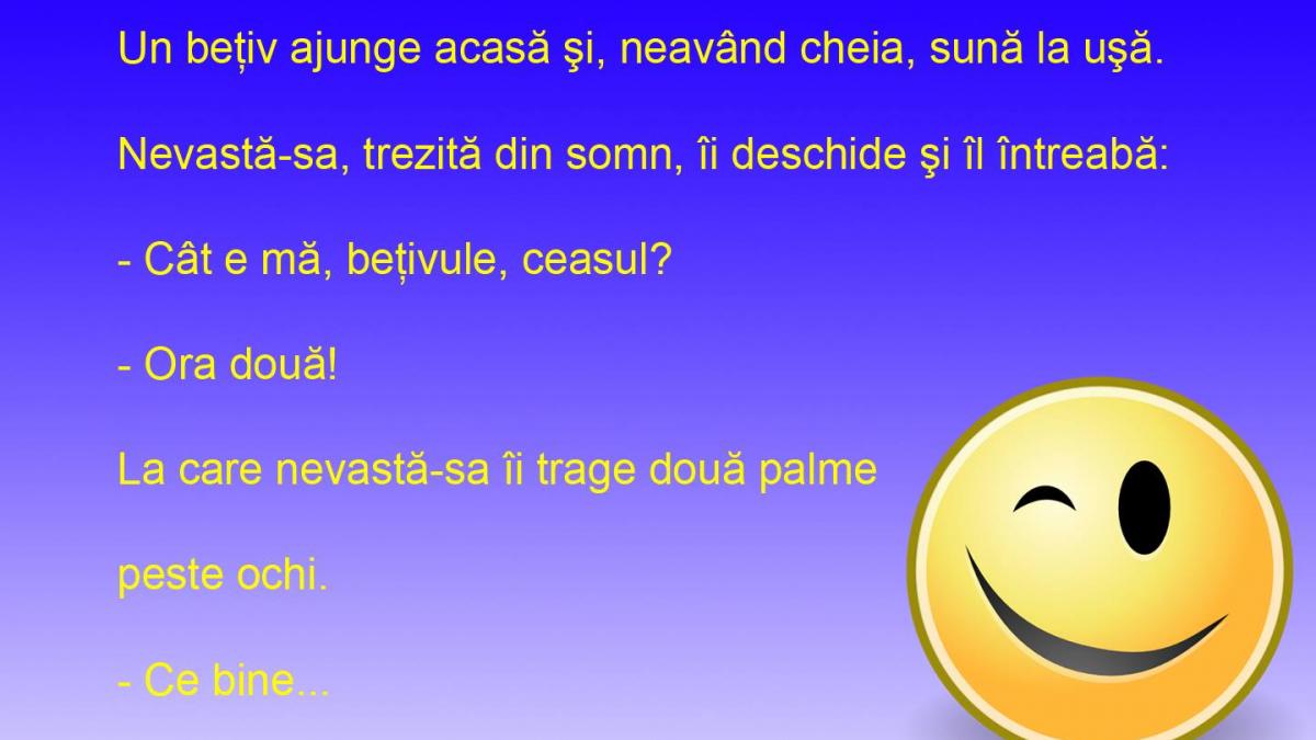 BANCUL ZILEI: Norocul bețivului, ghinionul soției!