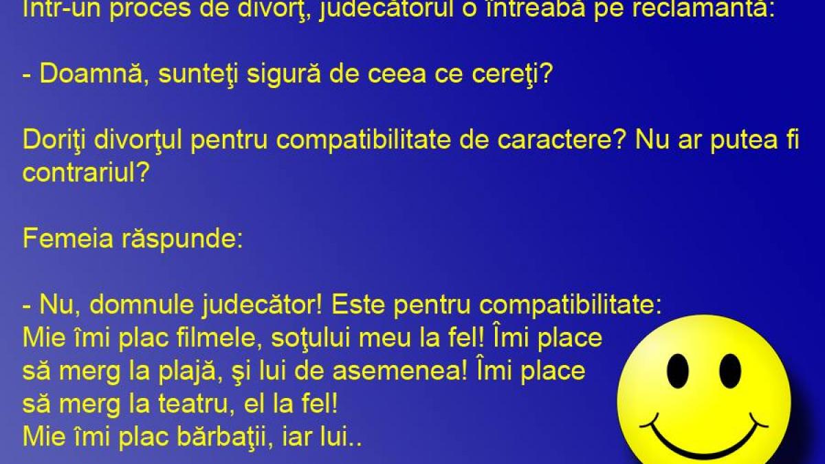 BANCUL ZILEI: Divorţ pentru... compatibilitate de caractere