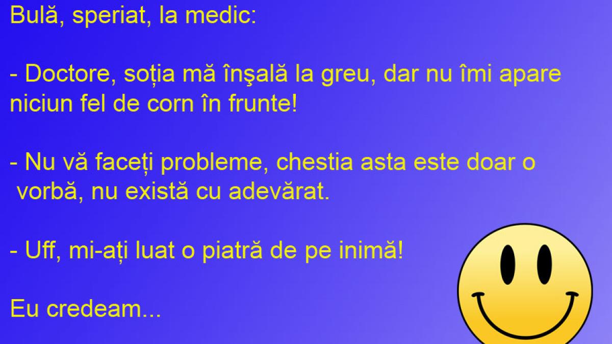 BANCUL ZILEI: Bulă este speriat, dar nu pentru că soţia l-a înşelat