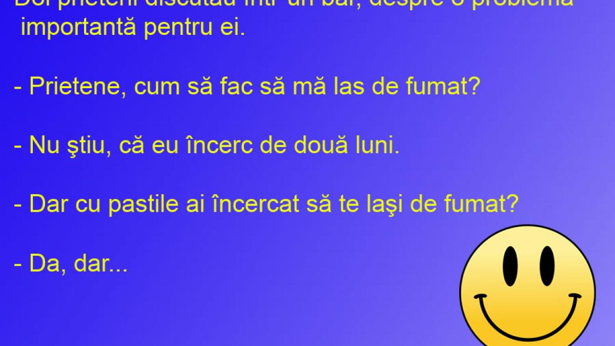 BANCUL ZILEI: Pastile de putut... să te laşi de fumat! 