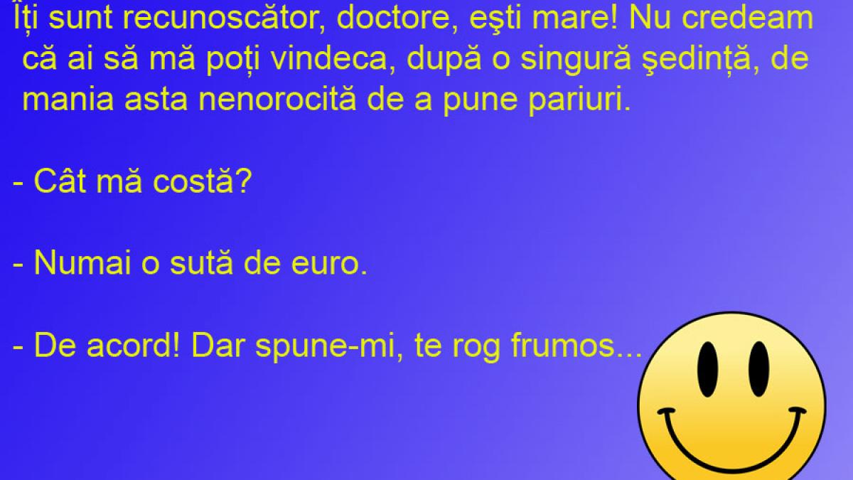 BANCUL ZILEI: Cu pariorul la psihiatru
