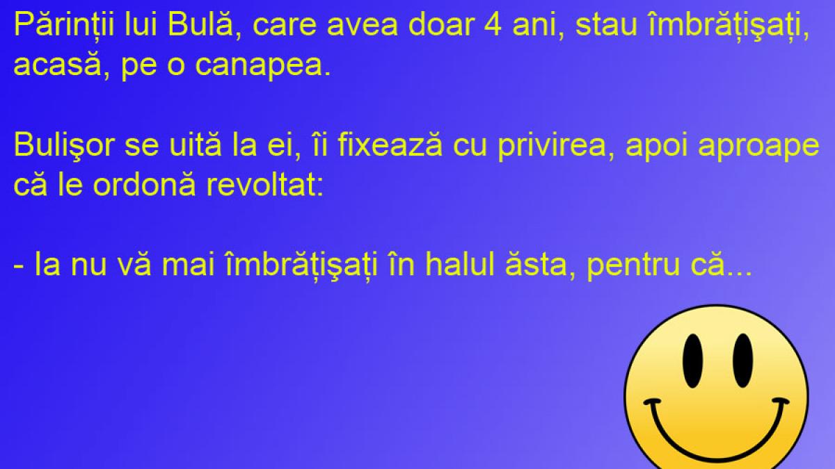 BANCUL ZILEI: Bulă, egoist de mic