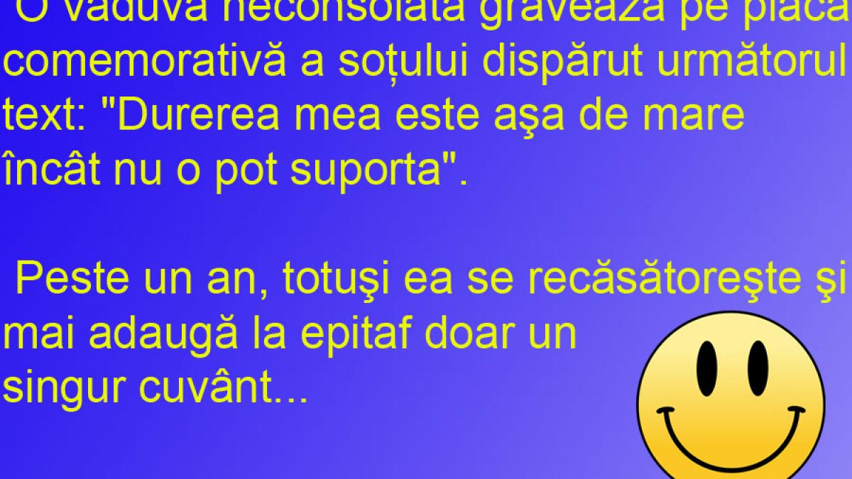  BANCUL ZILEI: Văduva neconsolată, o soţie devotată