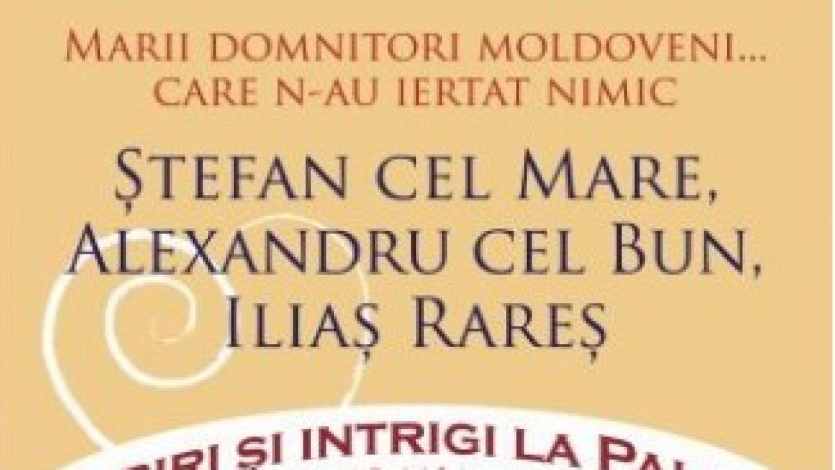 Miercuri, 21 februarie, exclusiv cu Jurnalul. "Marii domnitori moldoveni... care n-au ratat nimic. Ştefan cel Mare, Alexandru cel Bun, Iliaş Rareş"