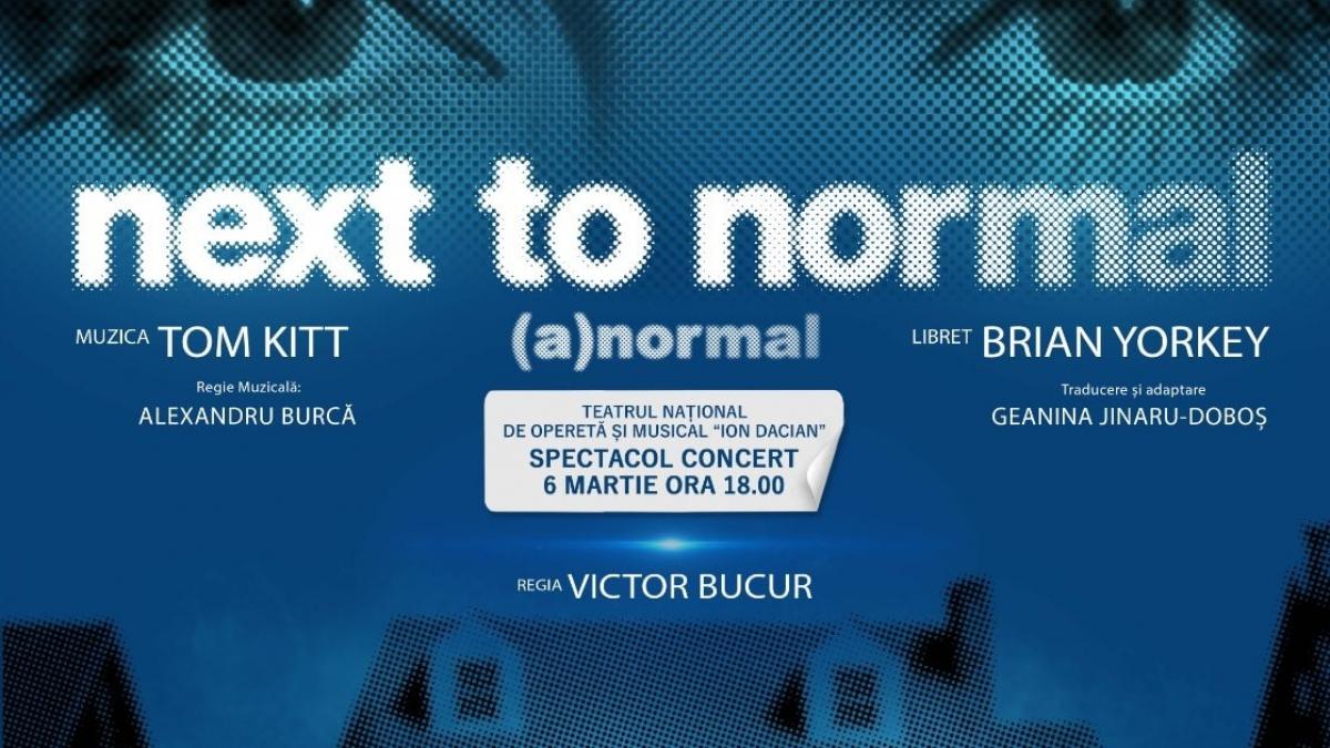 Prima reprezentație „Next to Normal – (A)normal”, în spectacol concert, pe scena Teatrului Național de Operetă și Musical „Ion Dacian”