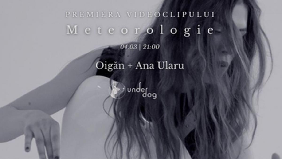 Ana Ularu, colaborare cu Oigăn (Kumm), cu un clip de Alex Gâlmeanu: Meteorologie, „ceva magic atât de simplu spus, o stare de complicitate și complot”