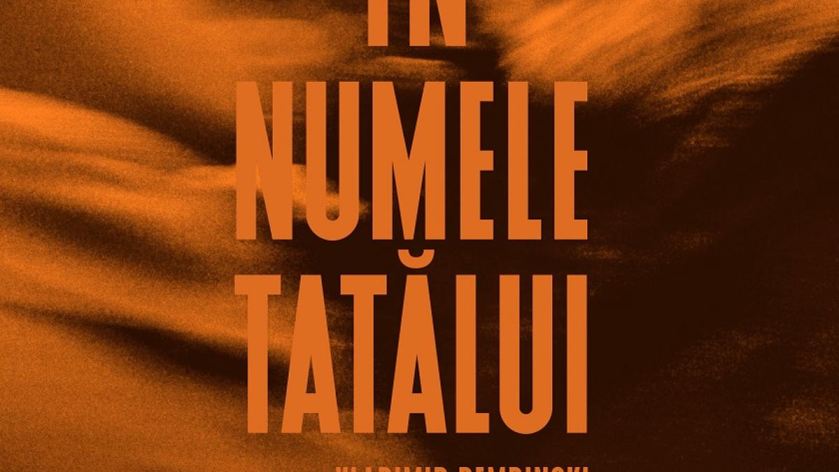 “În numele tatălui”, de Vladimir Dembinski, premiera națională pe 28 iulie, la TIFF