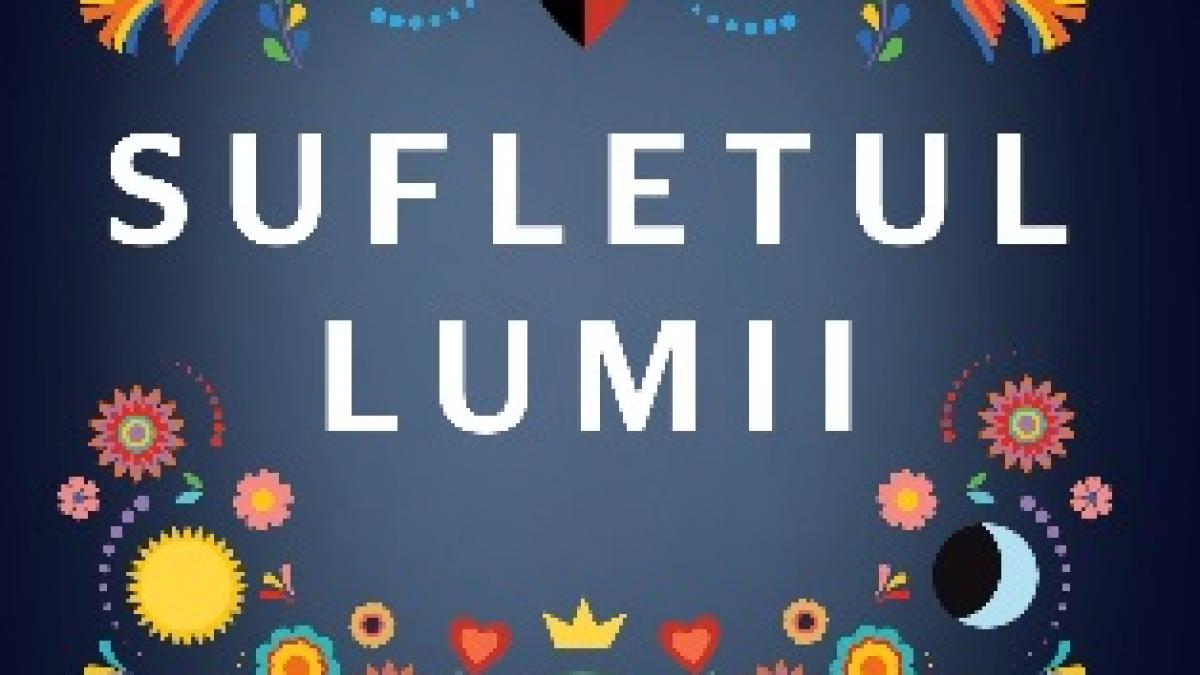  „Sufletul lumii” de Camelia Cavadia, o carte așteptată de zeci de mii de cititori!