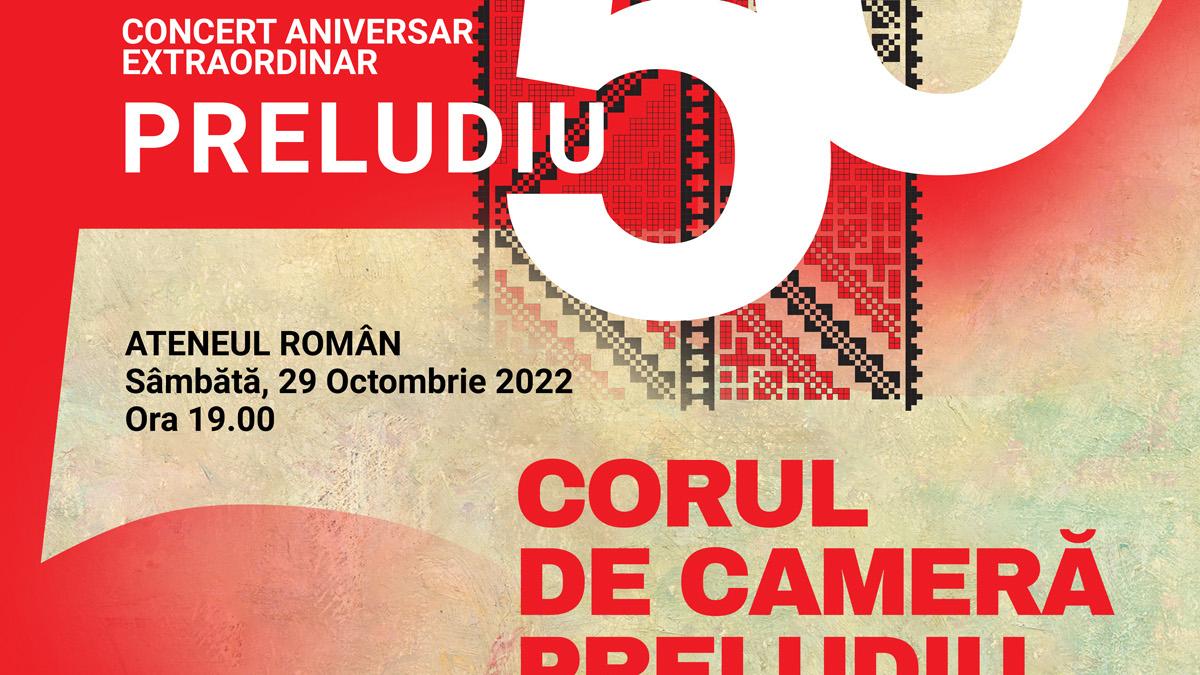 Concert aniversar “Preludiu - 50” la Ateneul Român, pe 29 octombrie