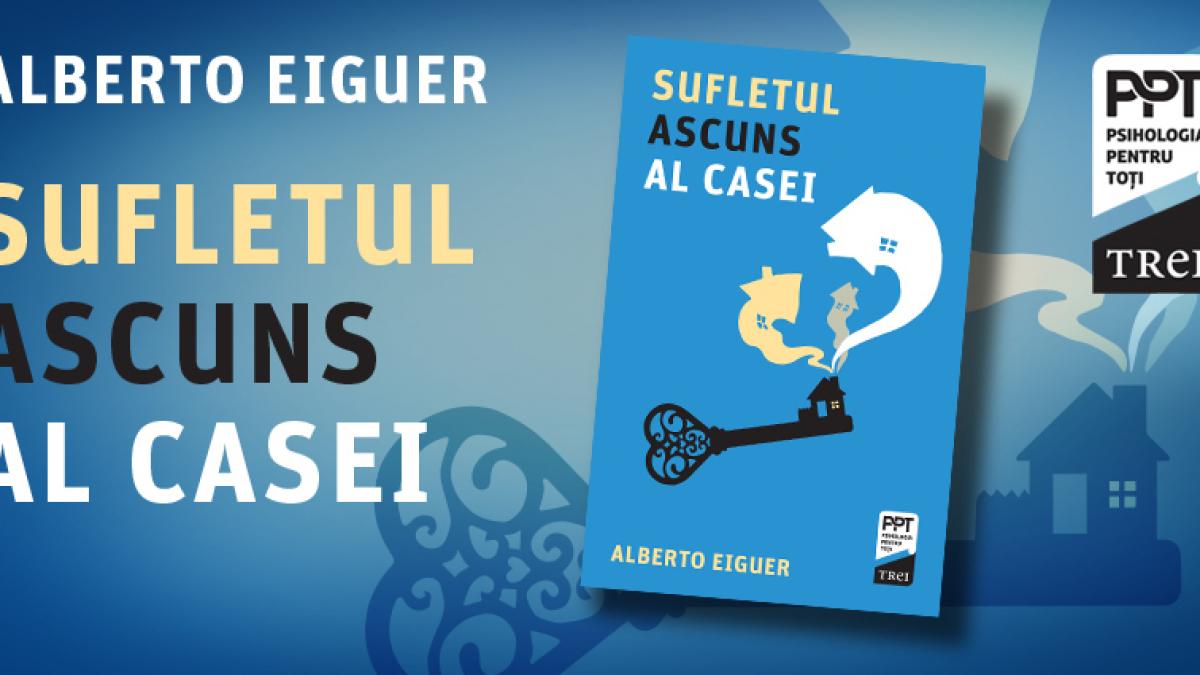 Semnificațiile ascunse ale mutării într-o nouă locuință, în opinia psihanalistului Alberto Eiguer