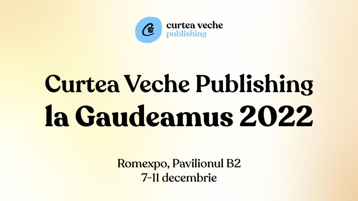 Curtea Veche Publishing la Gaudeamus 2022