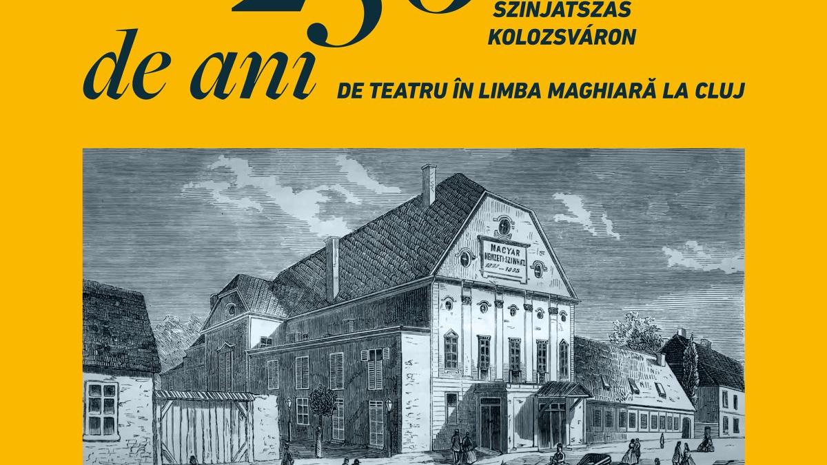 230 de ani de teatru în limba maghiară, la Cluj!