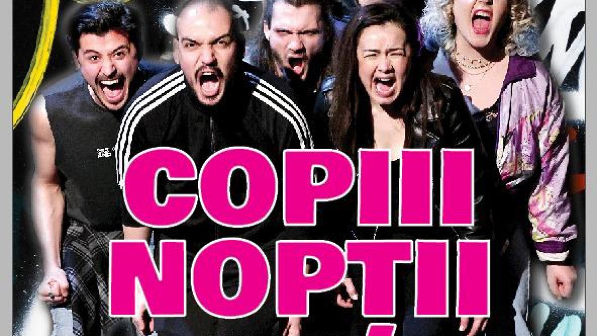 Revelion la teatru: COPIII NOPȚII, reprezentație extraordinară, sâmbătă, 31 decembrie