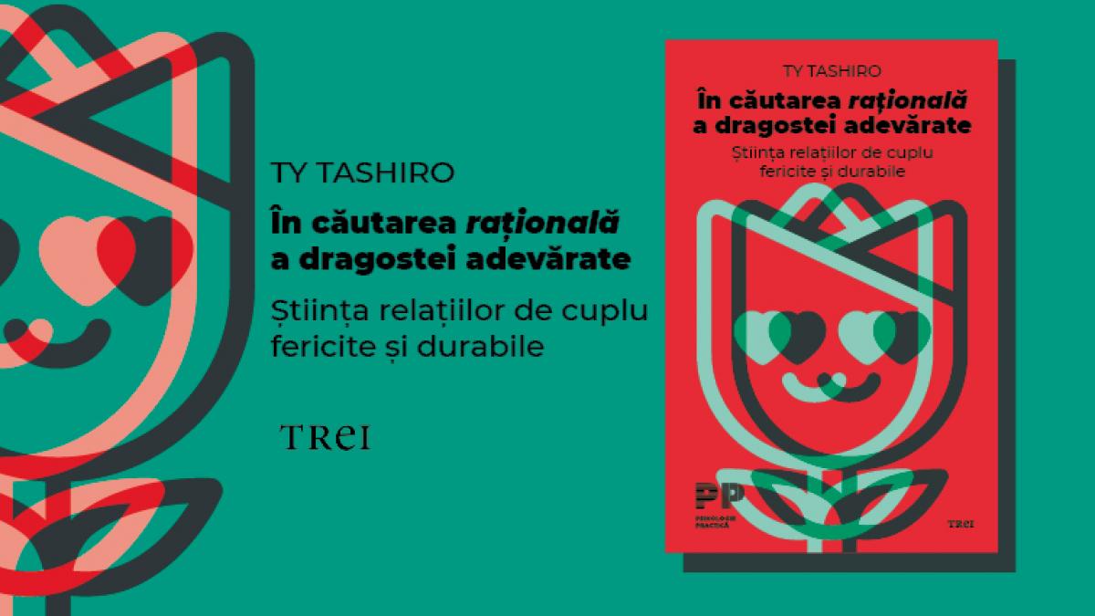 „În căutarea rațională a dragostei adevărate” sau cum să facem cele mai potrivite alegeri pentru o relație fericită de cuplu