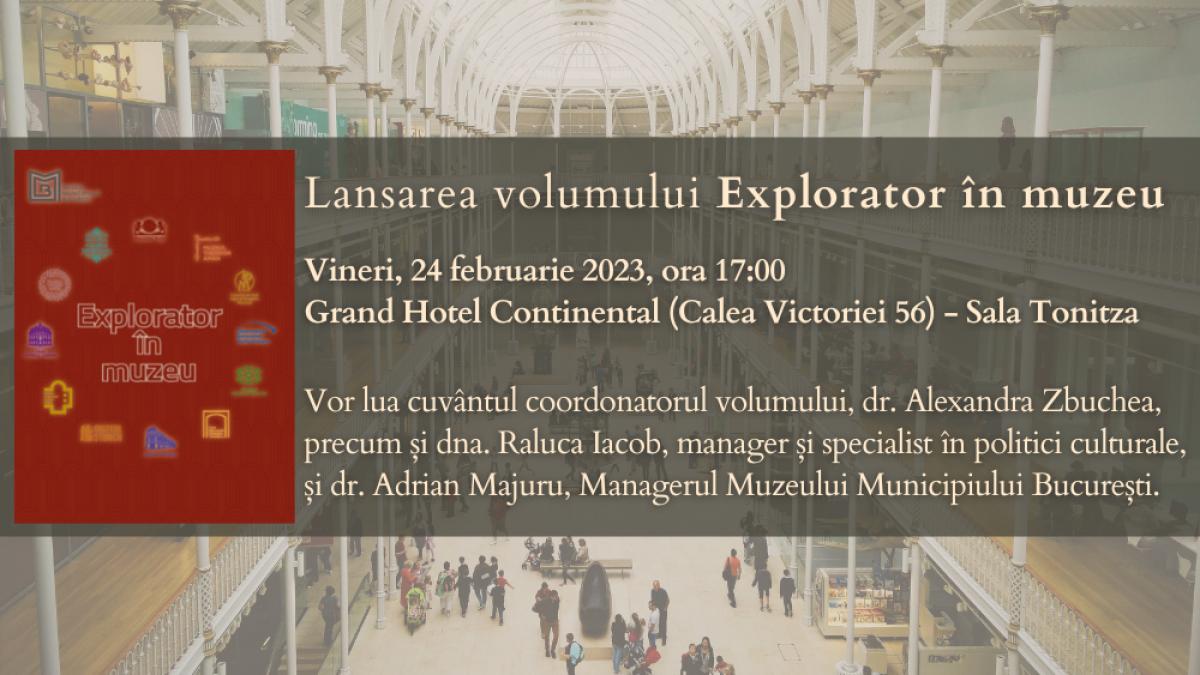 Lansarea volumului „Explorator în muzeu”, la Grand Hotel Continental
