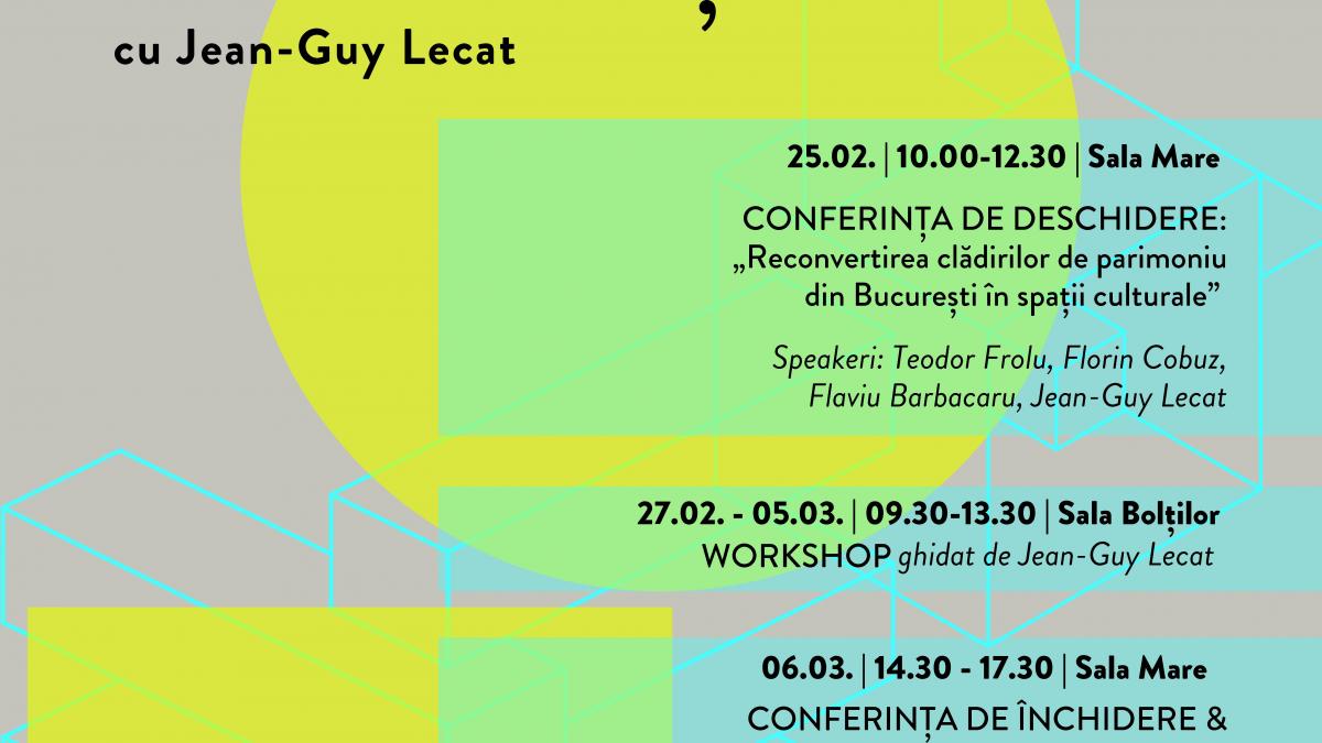 Personalitate internaţională a teatrului,  Jean-Guy Lecat susţine la ARCUB workshop-ul  „Conversii arhitecturale în Bucureşti”