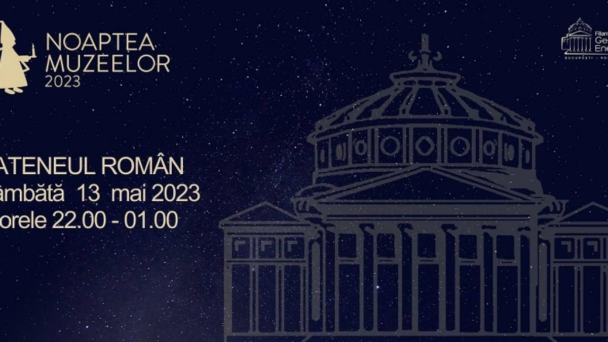 Noaptea Muzeelor la Ateneul Român