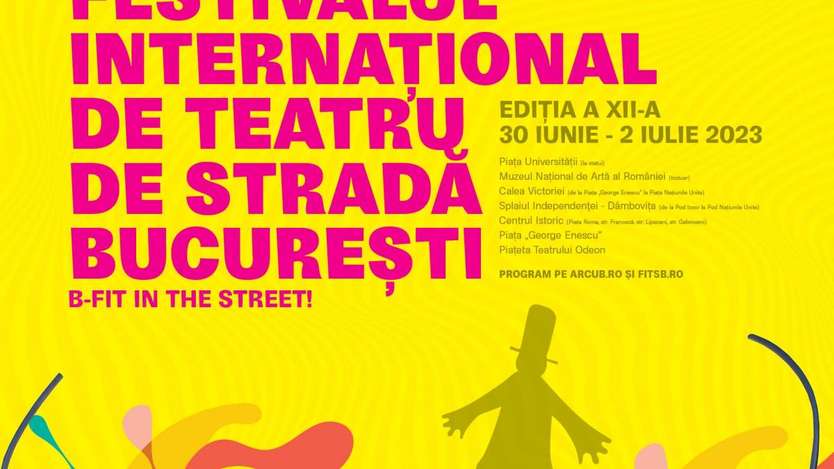 Save the date: Cel mai mare festival de teatru de stradă din România, B-FIT in the Street! revine între 30 iunie şi 2 iulie la Bucureşti