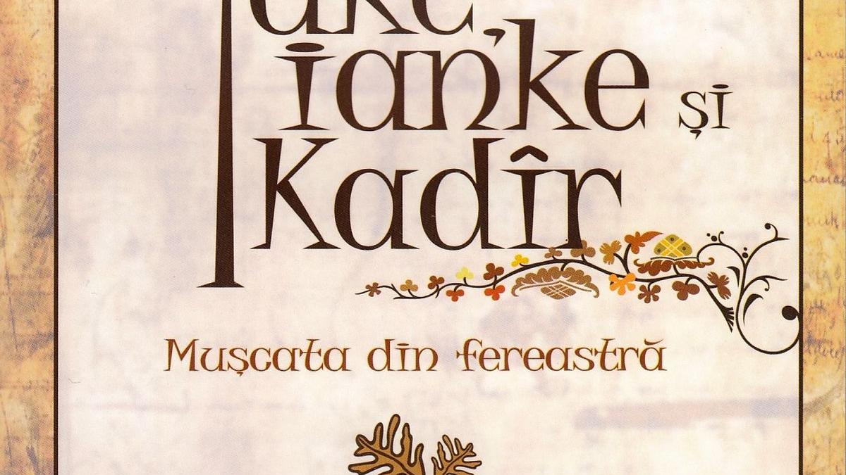 Părintele nemuritorilor Take, Ianke și Cadîr
