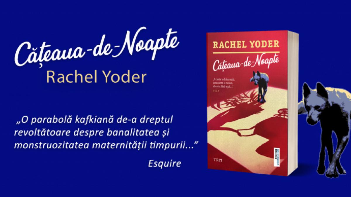 Cățeaua-de-noapte de Rachel Yoder – un roman despre artă, putere și feminitate