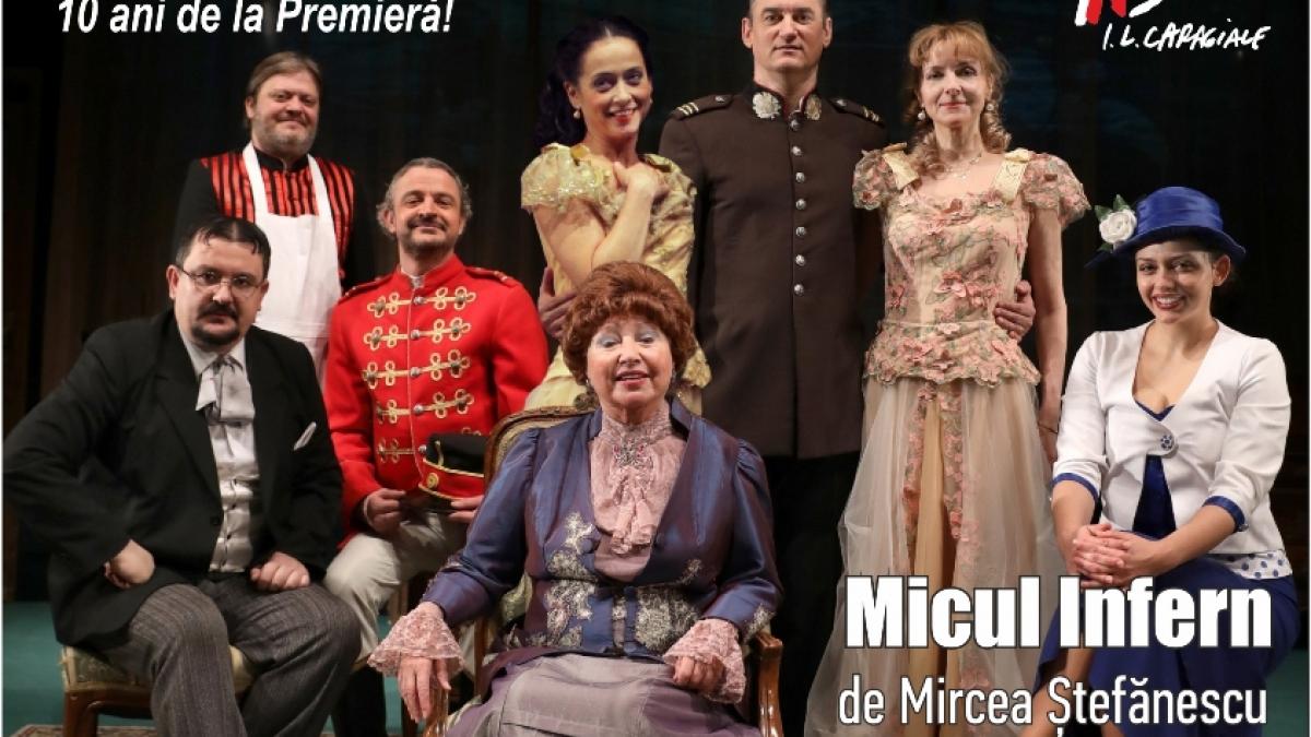 MICUL INFERN de Mircea Ştefănescu se joacă de 10 ani cu mare succes pe scenele TNB!