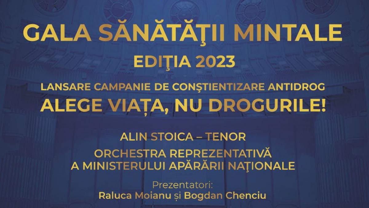 Gala Sănătății Mintale 2023 la Palatul Parlamentului. Lansare Campanie ANTIDROG la nivel național „Alege viața, NU drogurile!”