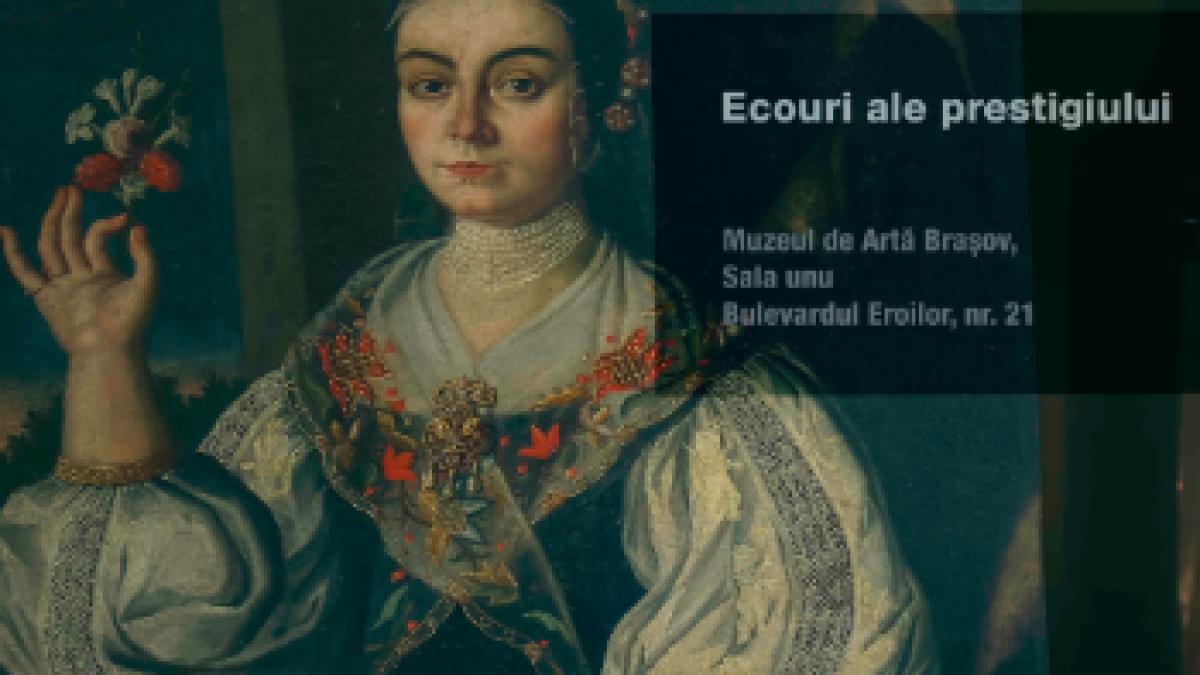 Patrimoniul și industriile creative se întâlnesc la Muzeul de Artă Brașov în expoziția „Ecouri ale prestigiului”