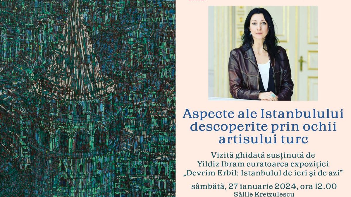 Aspecte ale Istanbulului descoperite prin ochii artistului turc în expoziția „Devrim Erbil: Istanbulul de ieri şi de azi”
