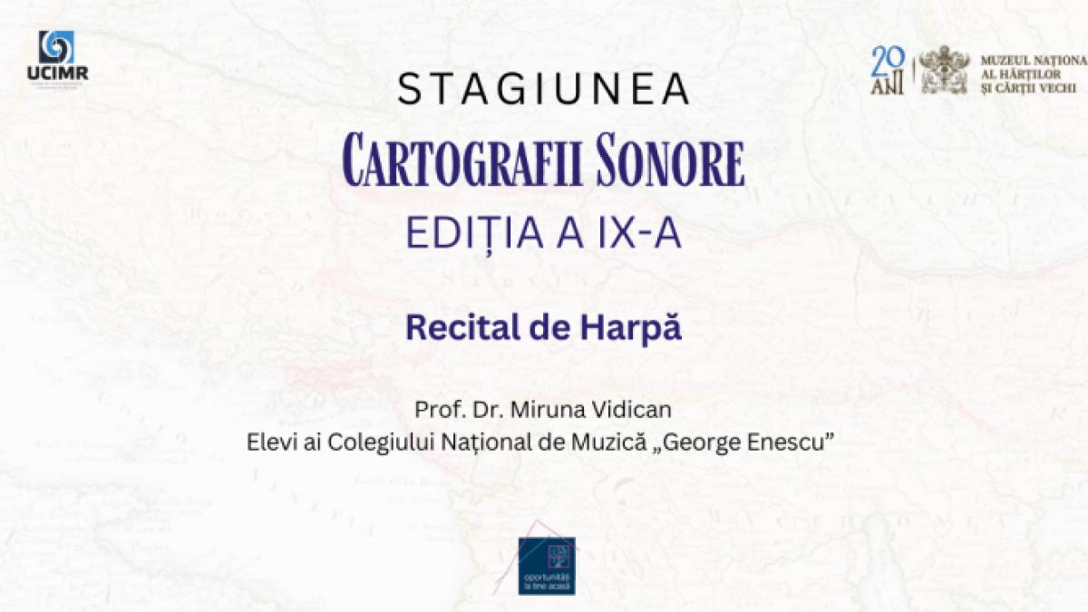 Cartografii Sonore. Recital inedit de harpă 