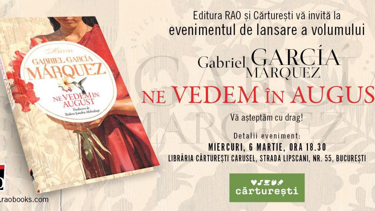 „Ne vedem în august”, romanul „pierdut” al lui Gabriel Garcia Marquez, va fi publicat în România