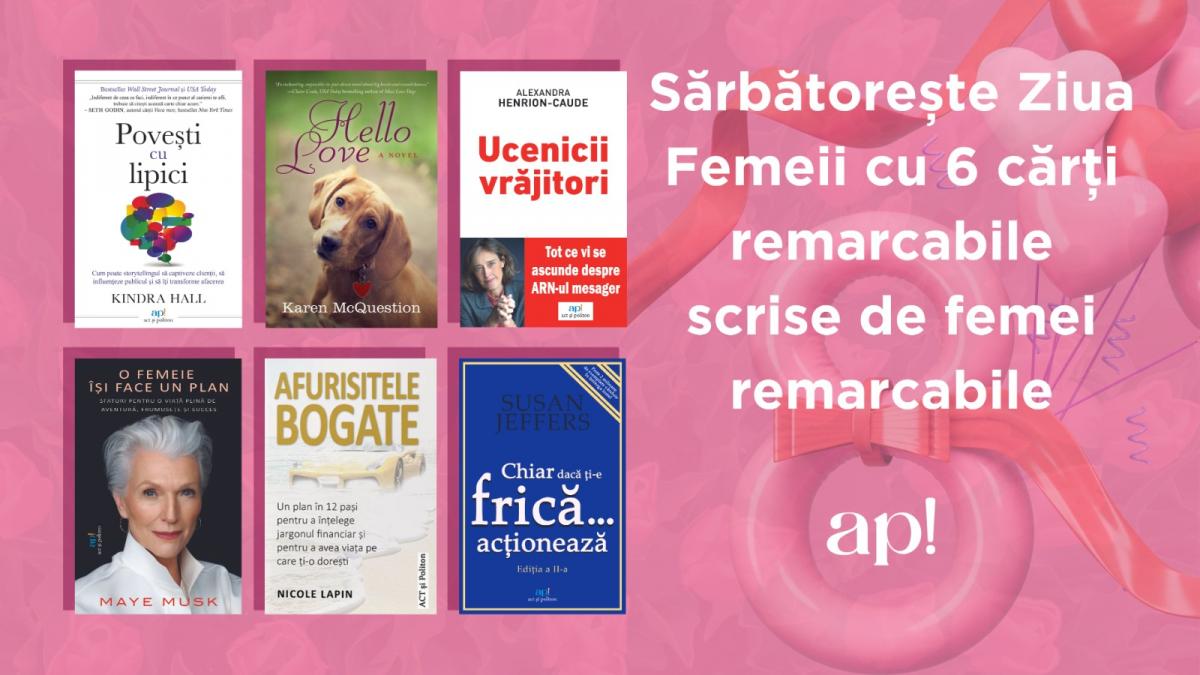 Sărbătorește Ziua Femeii cu 6 cărți remarcabile,  scrise de femei remarcabile