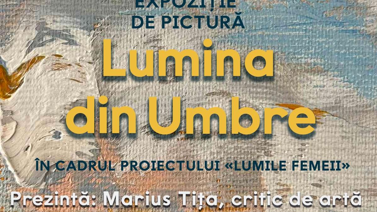 „Lumina din Umbre”, expoziția artistelor Galina Vieru și Natalia Yampolskaia din Republica Moldova, la Sala Mare a ICR