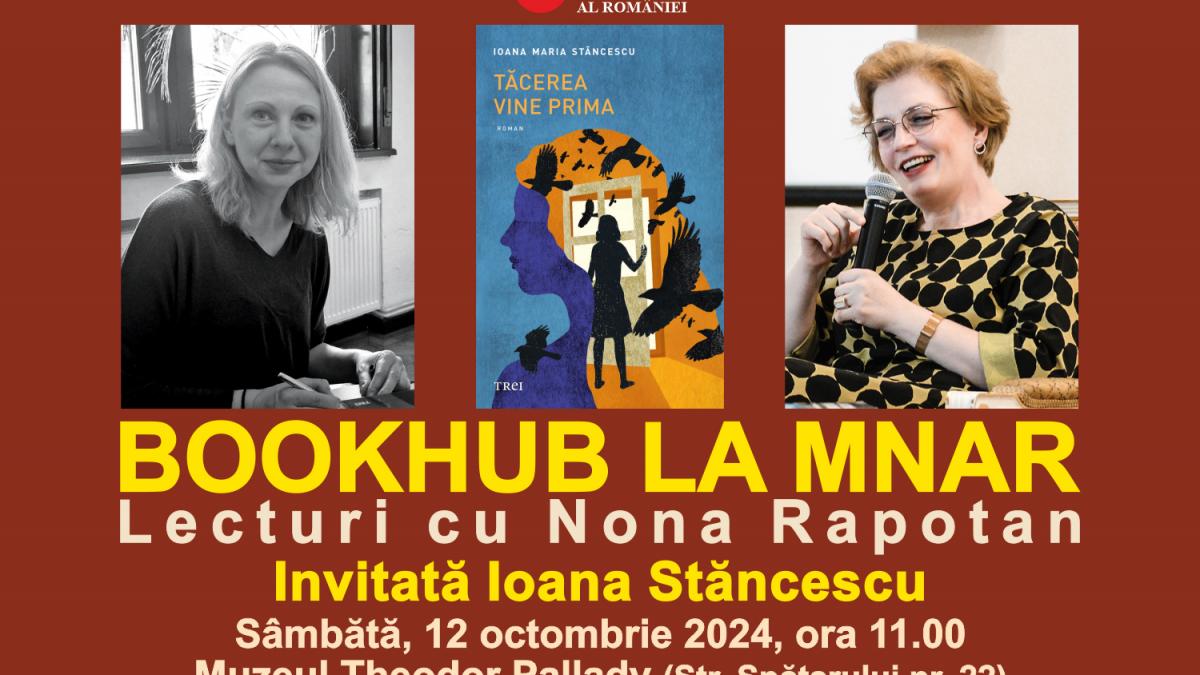 BookHub la MNAR. Lecturi cu Nona Rapotan: Invitată Ioana Stăncescu