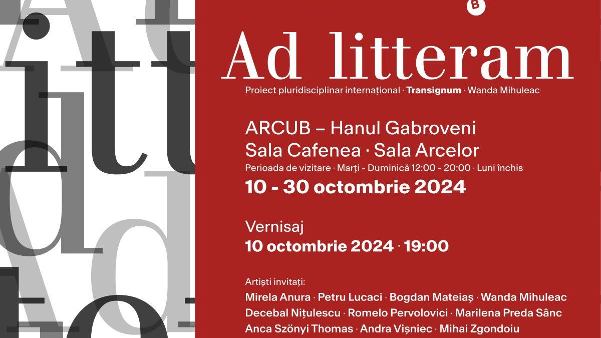 Expoziția „AD LITTERAM” – Wanda Mihuleac, din 10 octombrie, la ARCUB. Proiect pluridisciplinar multilingvistic internațional Transignum