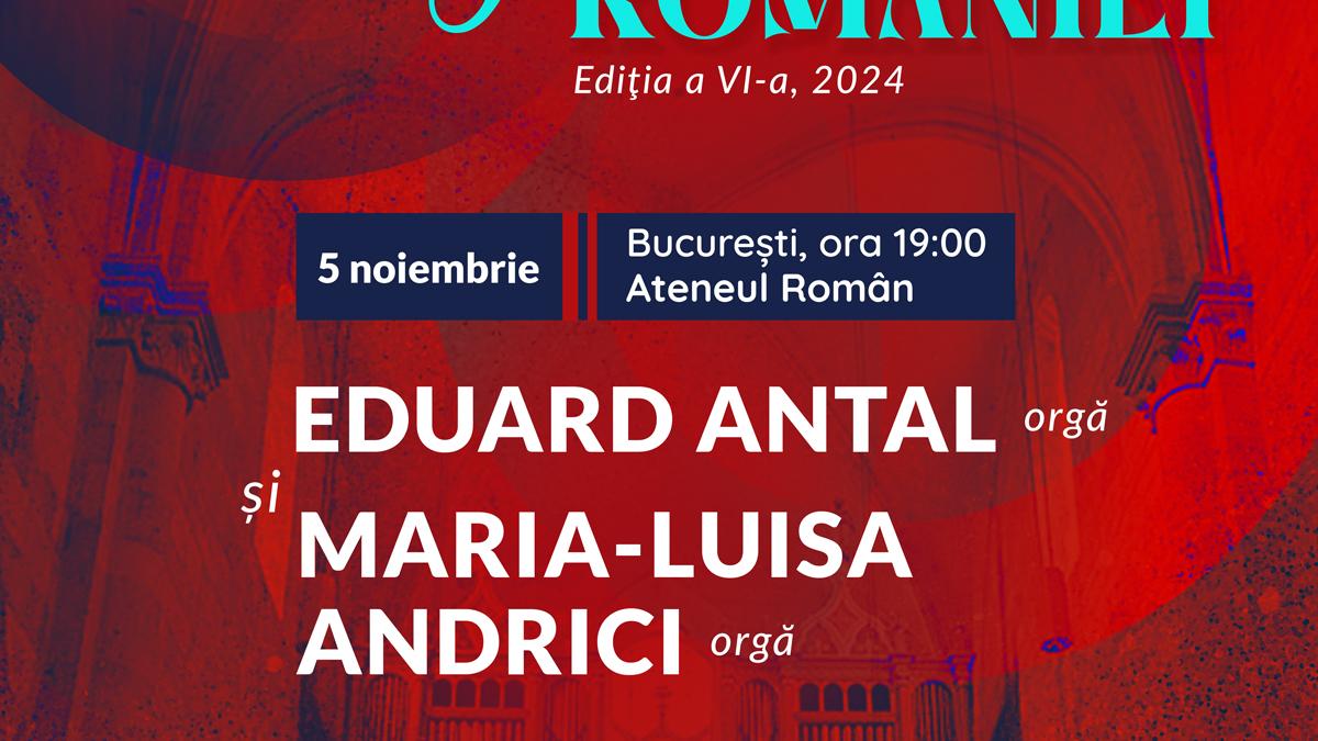 Turneul Național ”Orgile României”, la Ateneul Român, pe 5 noiembrie. Eduard Antal și Maria - Luisa Andrici, concert de orgă la patru mâini